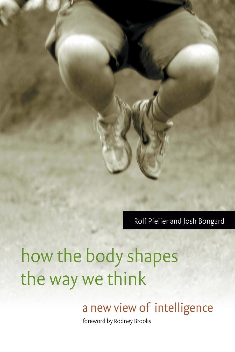 Cover: 9780262537421 | How the Body Shapes the Way We Think | A New View of Intelligence