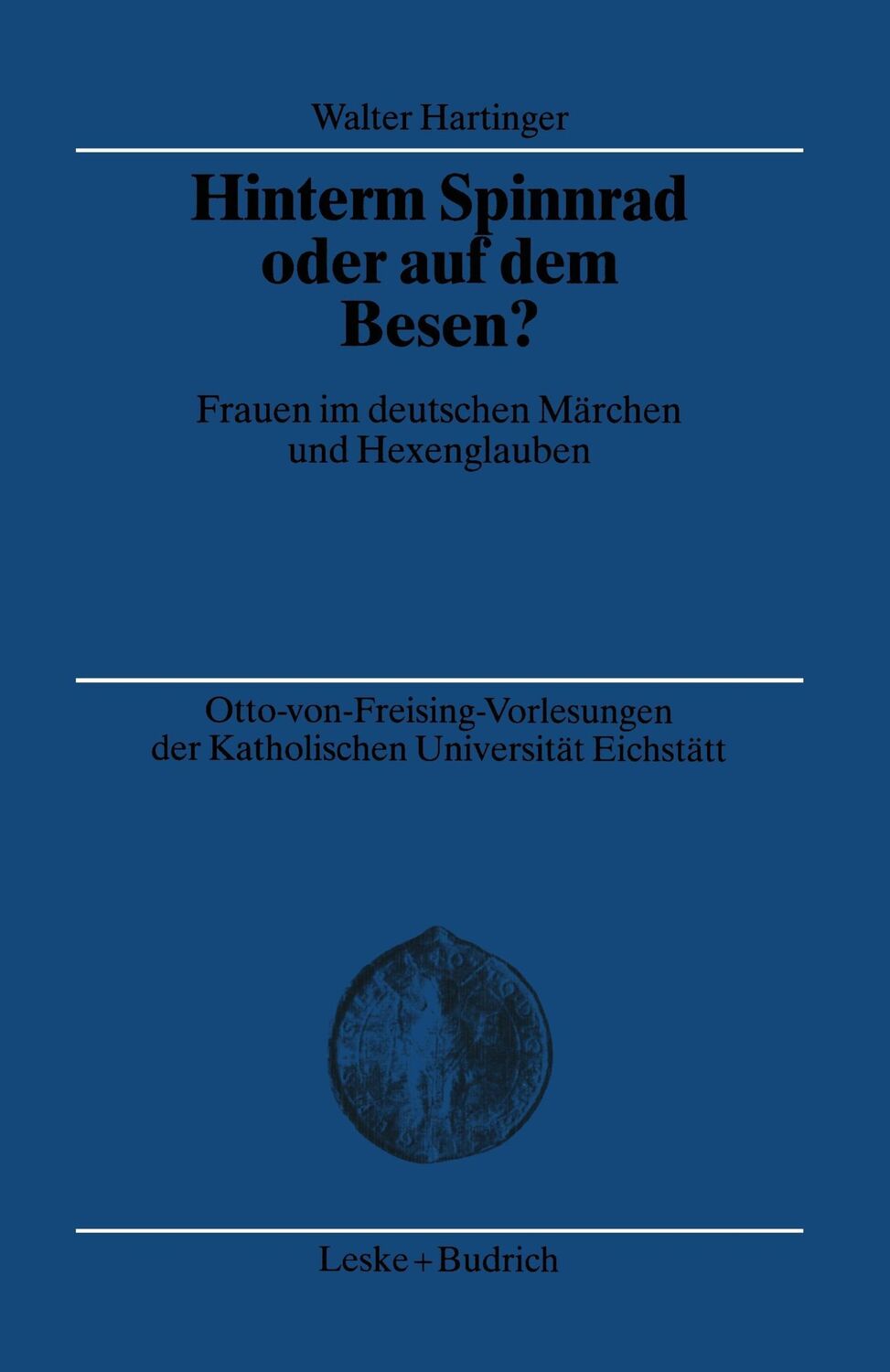 Cover: 9783810031426 | Hinterm Spinnrad oder auf dem Besen? | Walter Hartinger | Taschenbuch