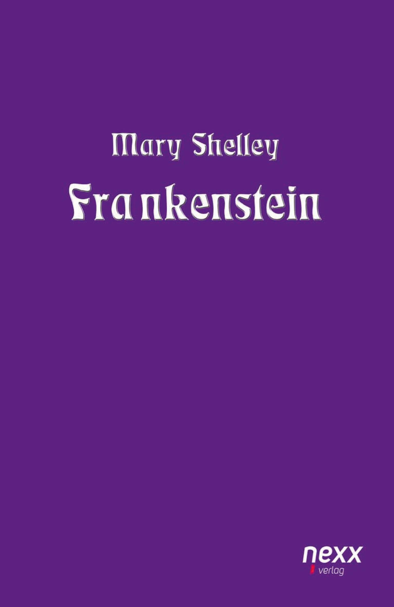 Cover: 9783958702899 | Frankenstein | nexx classics - WELTLITERATUR NEU INSPIRIERT | Shelley