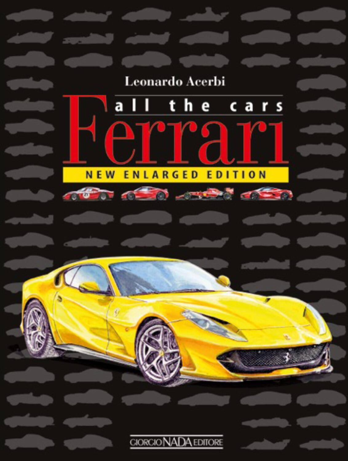 Cover: 9788879117333 | Ferrari: All The Cars | New enlarged Edition | Leonardo Acerbi | Buch