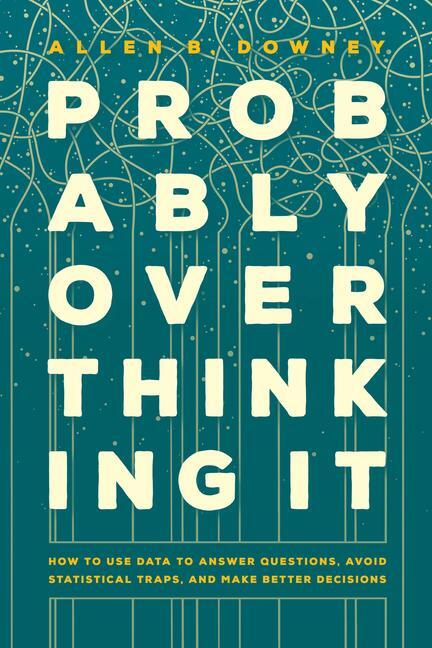 Cover: 9780226822587 | Probably Overthinking It | Allen B. Downey | Buch | Englisch | 2023