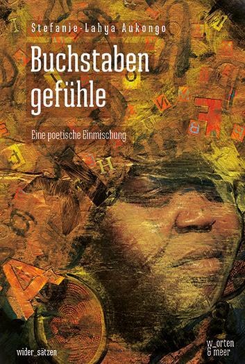 Cover: 9783945644126 | Buchstabengefühle | Eine poetische Einmischung | Stefanie-Lahya | Buch