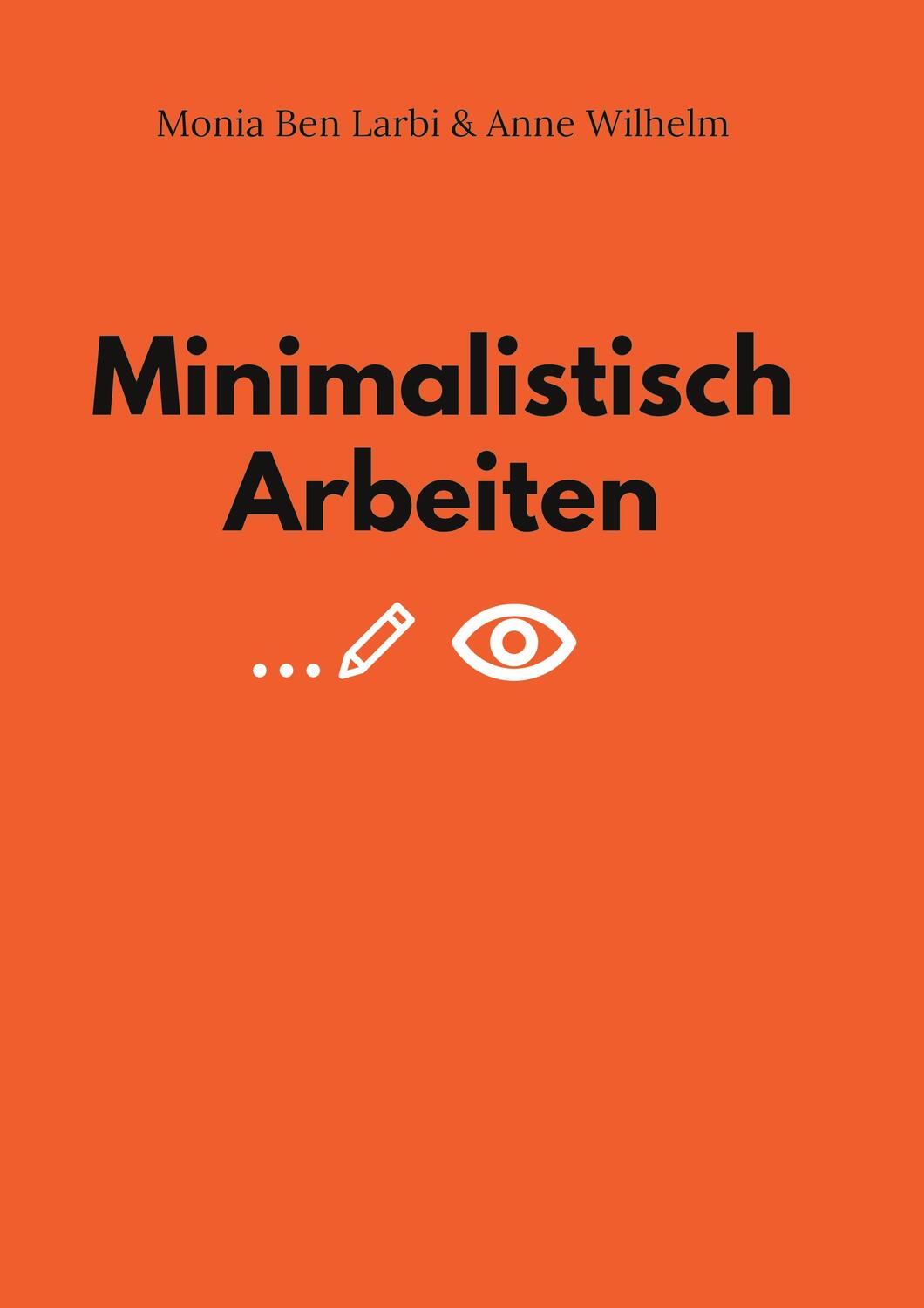 Cover: 9783347919648 | Minimalistisch Arbeiten | Monia Ben Larbi (u. a.) | Taschenbuch | 2023