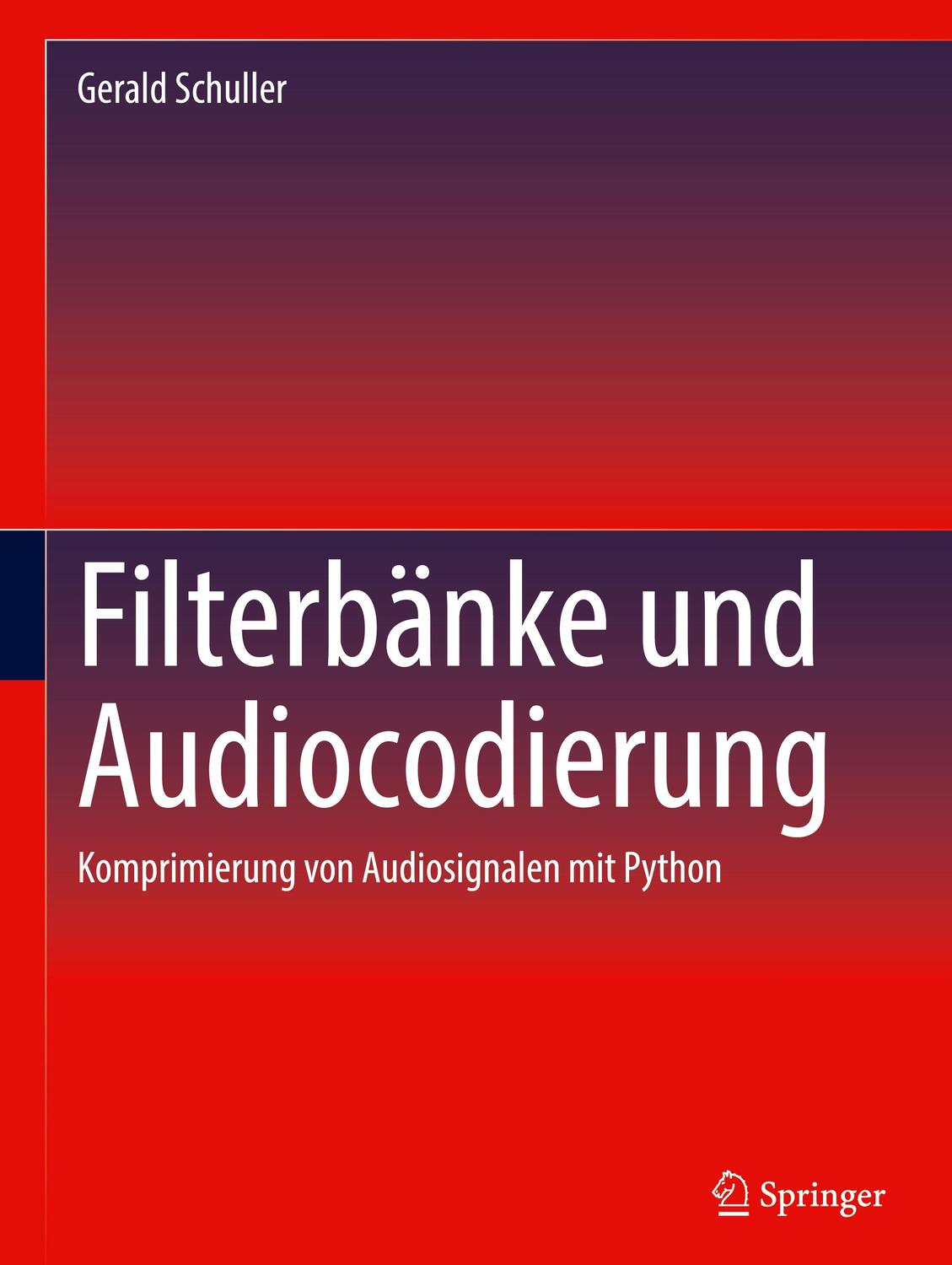 Cover: 9783031199899 | Filterbänke und Audiocodierung | Gerald Schuller | Buch | XI | Deutsch