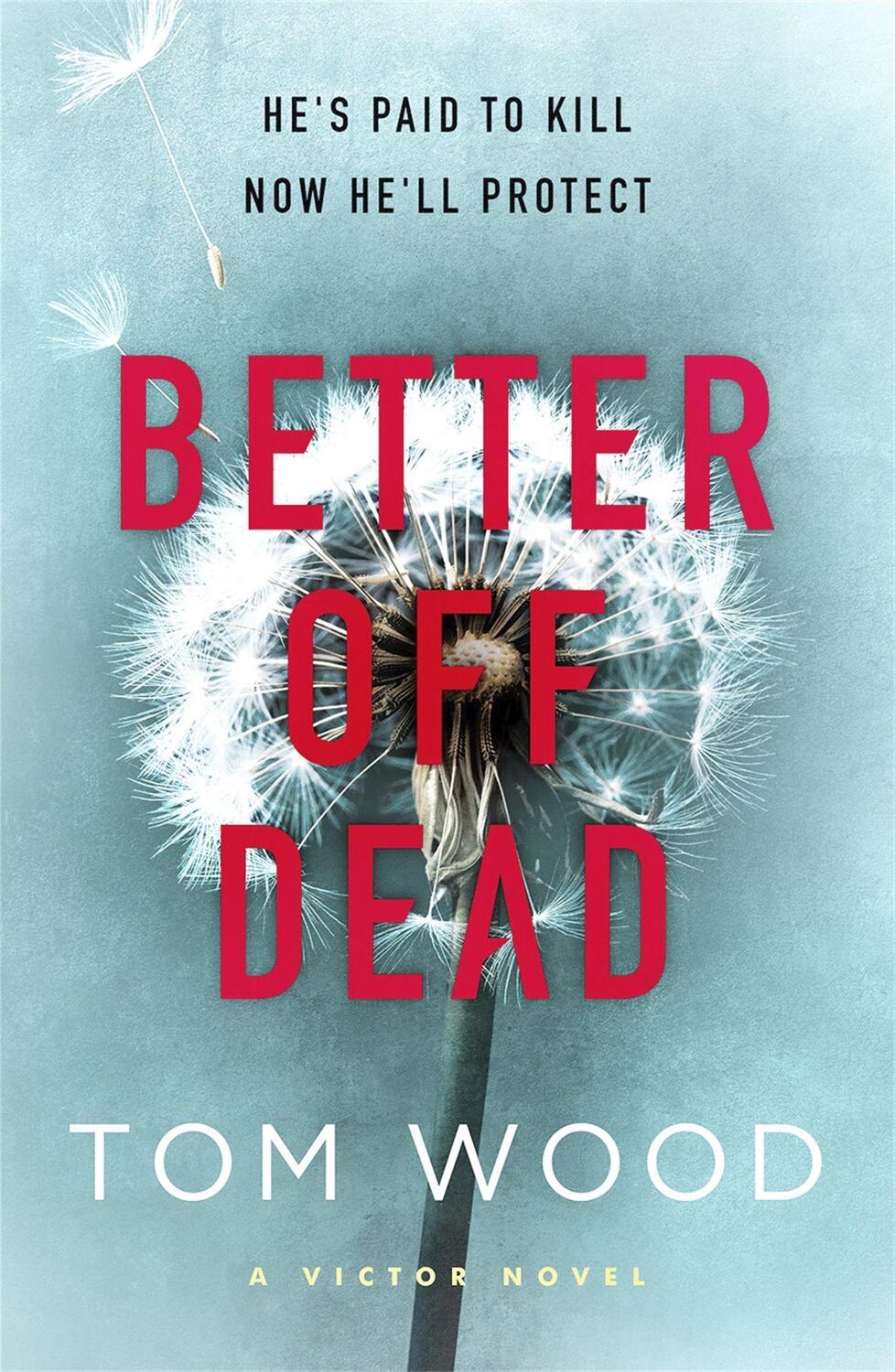 Cover: 9780751549195 | Better Off Dead | (Victor the Assassin 4) | Tom Wood | Taschenbuch