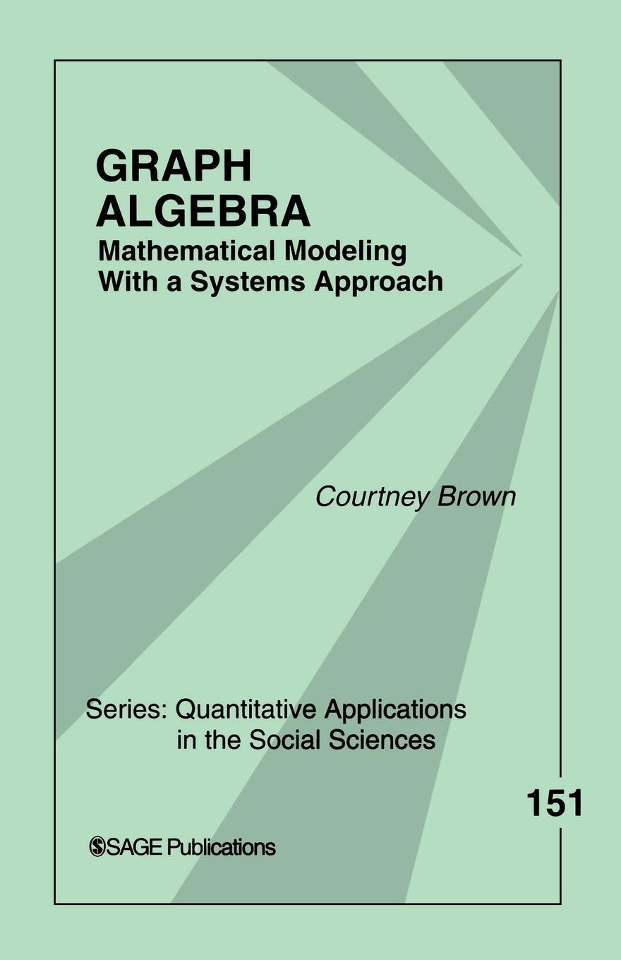 Cover: 9781412941099 | Graph Algebra | Mathematical Modeling With a Systems Approach | Brown