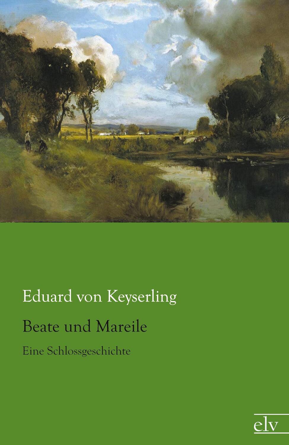 Cover: 9783862678020 | Beate und Mareile | Eine Schlossgeschichte | Eduard Von Keyserling