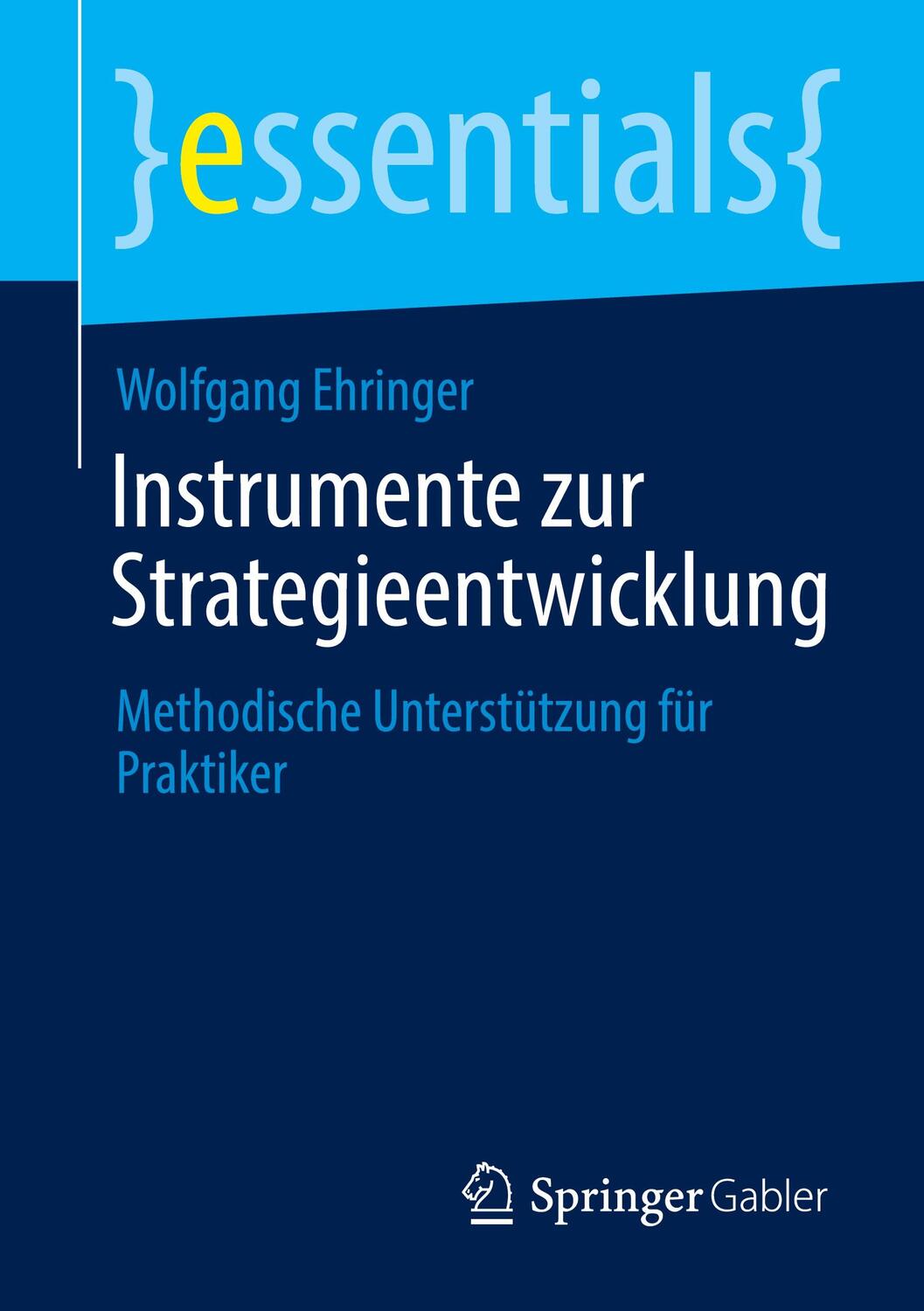 Cover: 9783658326876 | Instrumente zur Strategieentwicklung | Wolfgang Ehringer | Taschenbuch