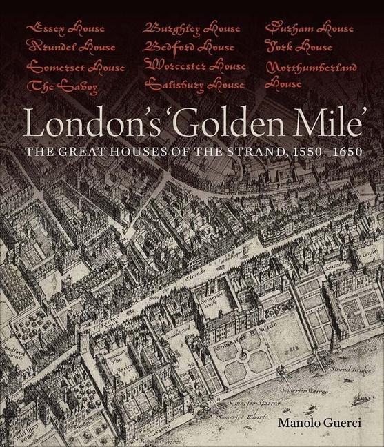 Cover: 9781913107239 | London's 'Golden Mile': The Great Houses of the Strand, 1550-1650