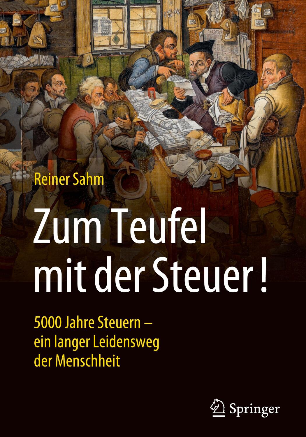 Cover: 9783658405915 | Zum Teufel mit der Steuer! | Reiner Sahm | Buch | Deutsch | 2023