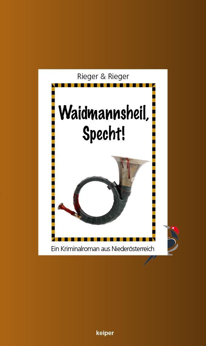 Cover: 9783902901910 | Waidmannsheil, Specht! | Ein Kriminalroman aus Niederösterreich | Buch