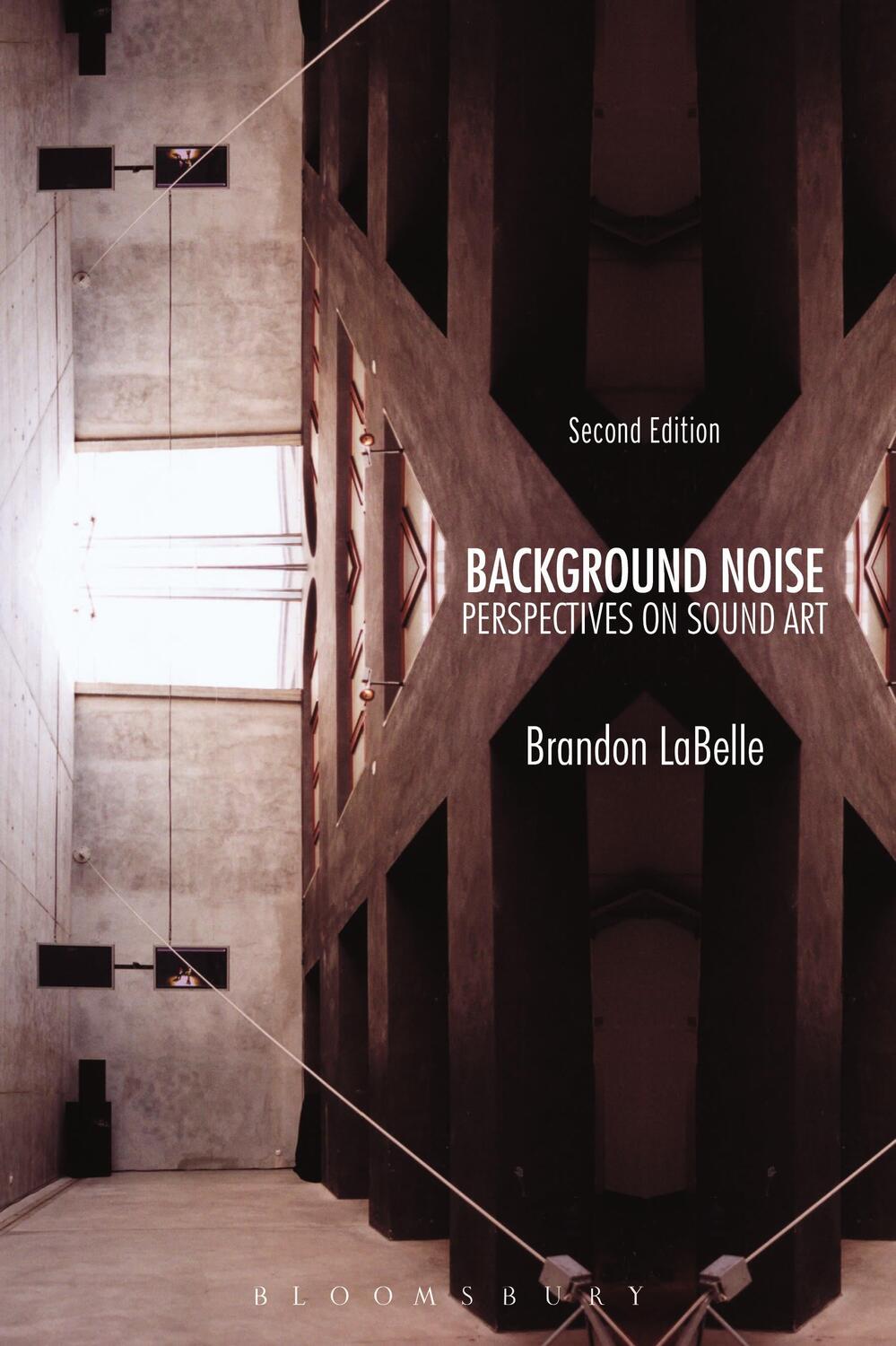 Cover: 9781628923520 | Background Noise, Second Edition | Perspectives on Sound Art | LaBelle