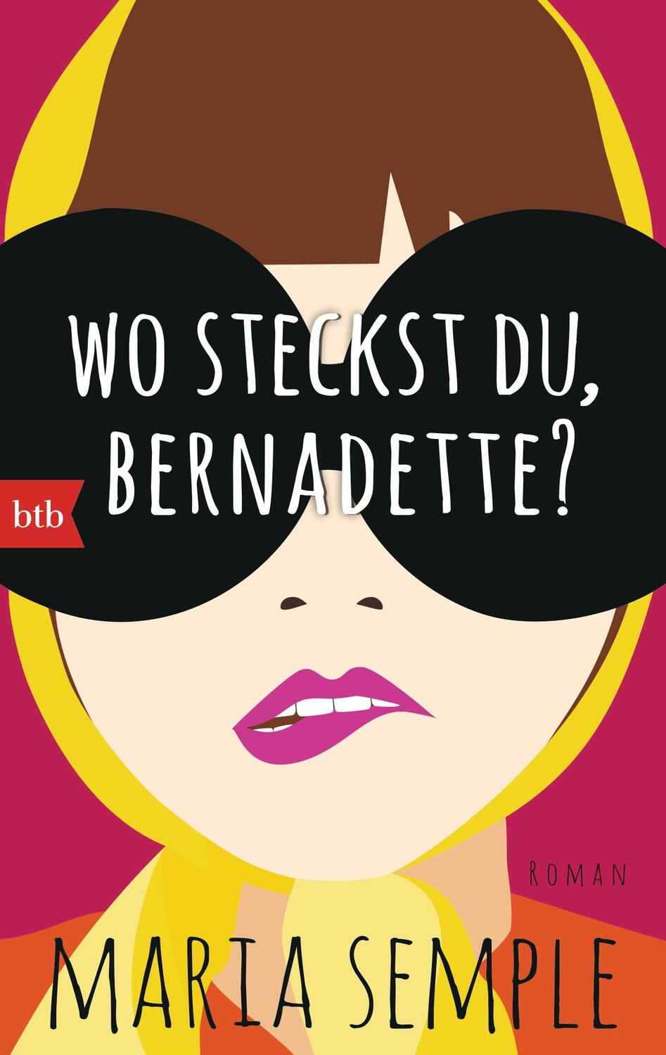 Cover: 9783442748518 | Wo steckst du, Bernadette? | Maria Semple | Taschenbuch | btb | 2015