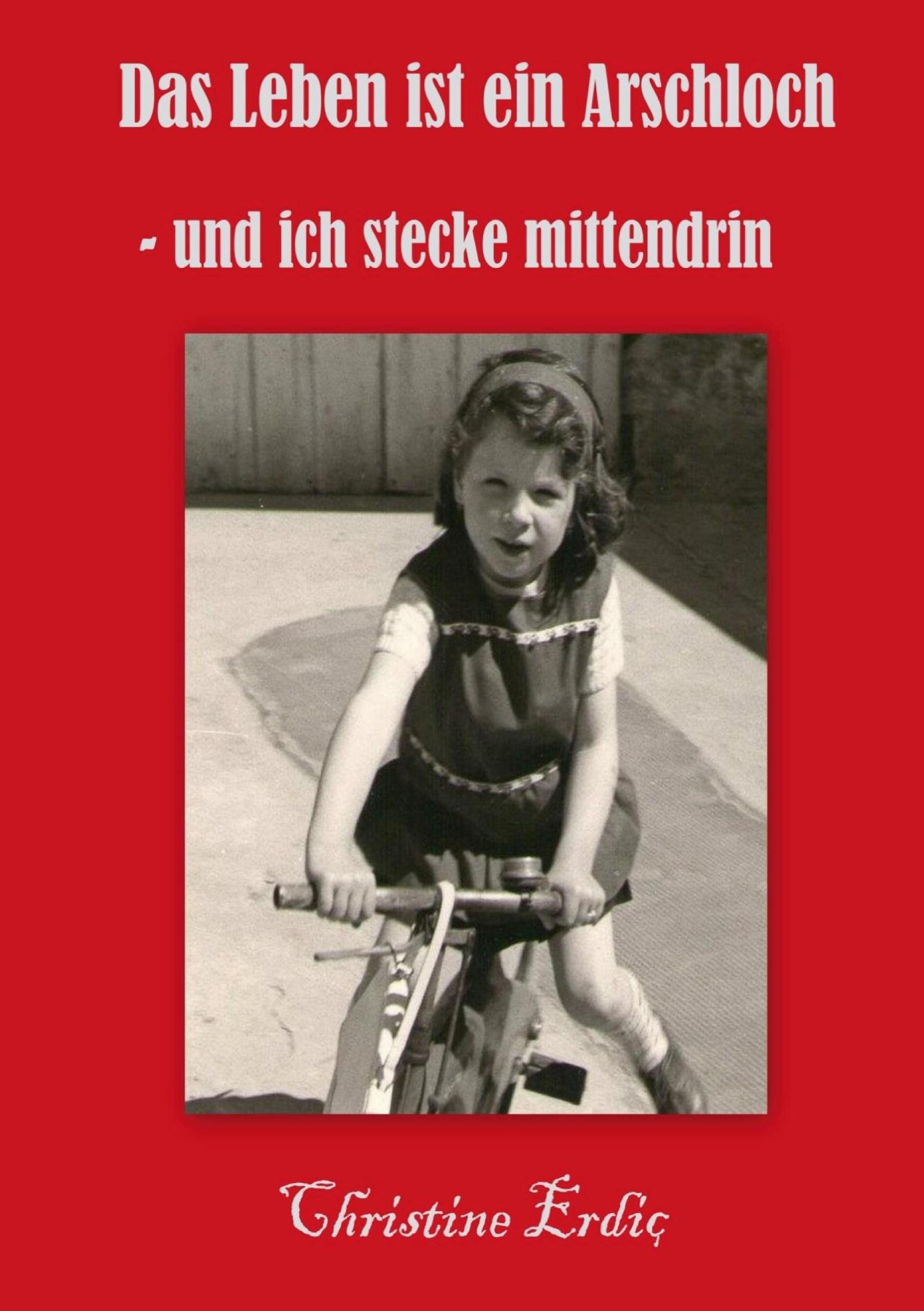 Cover: 9783748194248 | Das Leben ist ein Arschloch - und ich stecke mittendrin | Erdic | Buch