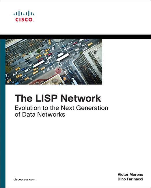 Cover: 9781587144714 | LISP Network, The | Evolution to the Next-Generation of Data Networks