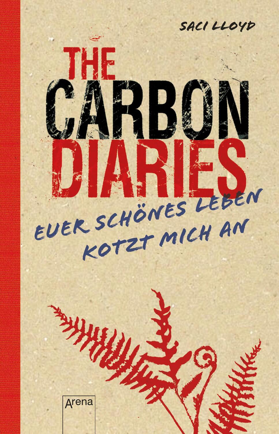 Cover: 9783401512136 | The Carbon Diaries. Euer schönes Leben kotzt mich an | Saci Lloyd