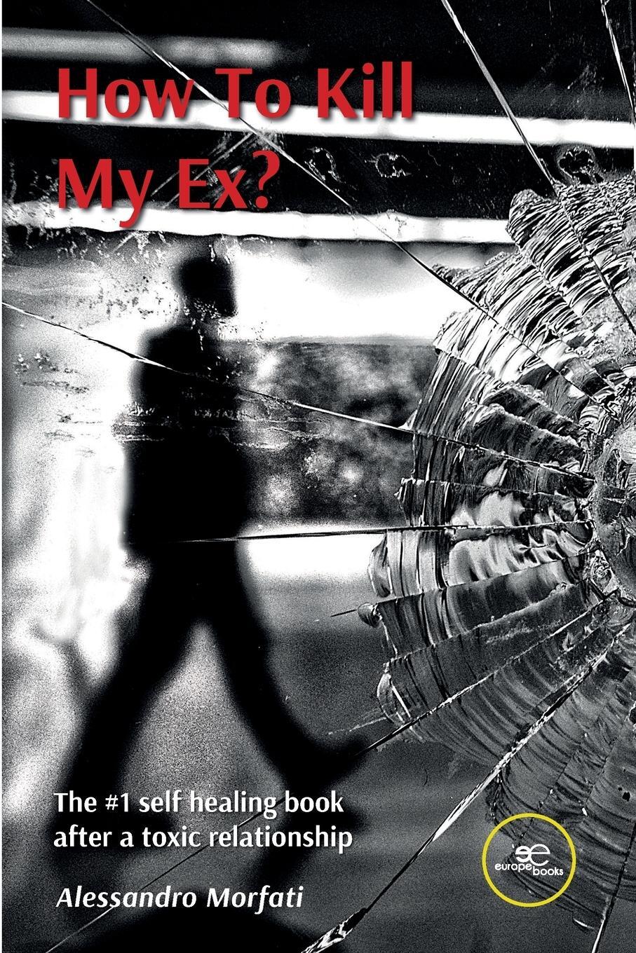 Cover: 9791220135078 | How To Kill My Ex? | Alessandro Morfati | Taschenbuch | Paperback