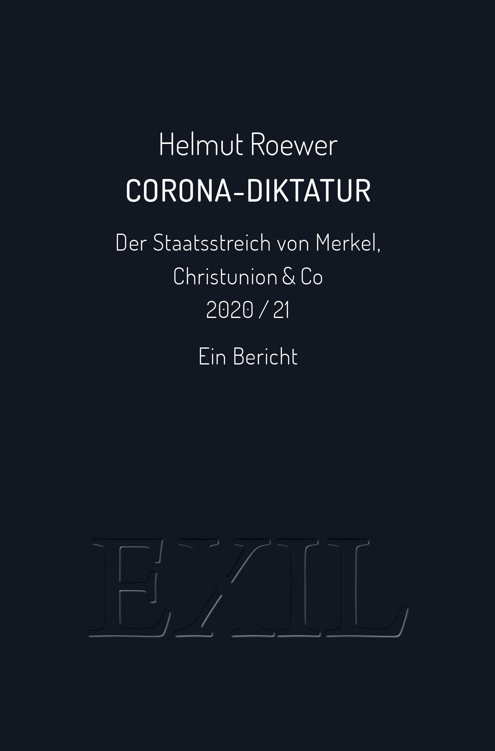 Cover: 9783982300511 | Corona-Diktatur. Der Staatsstreich von Merkel, Christunion &amp; Co...