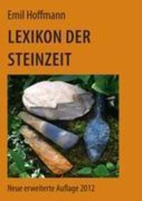 Cover: 9783844888980 | Lexikon der Steinzeit | Emil Hoffmann | Taschenbuch | Paperback | 2012