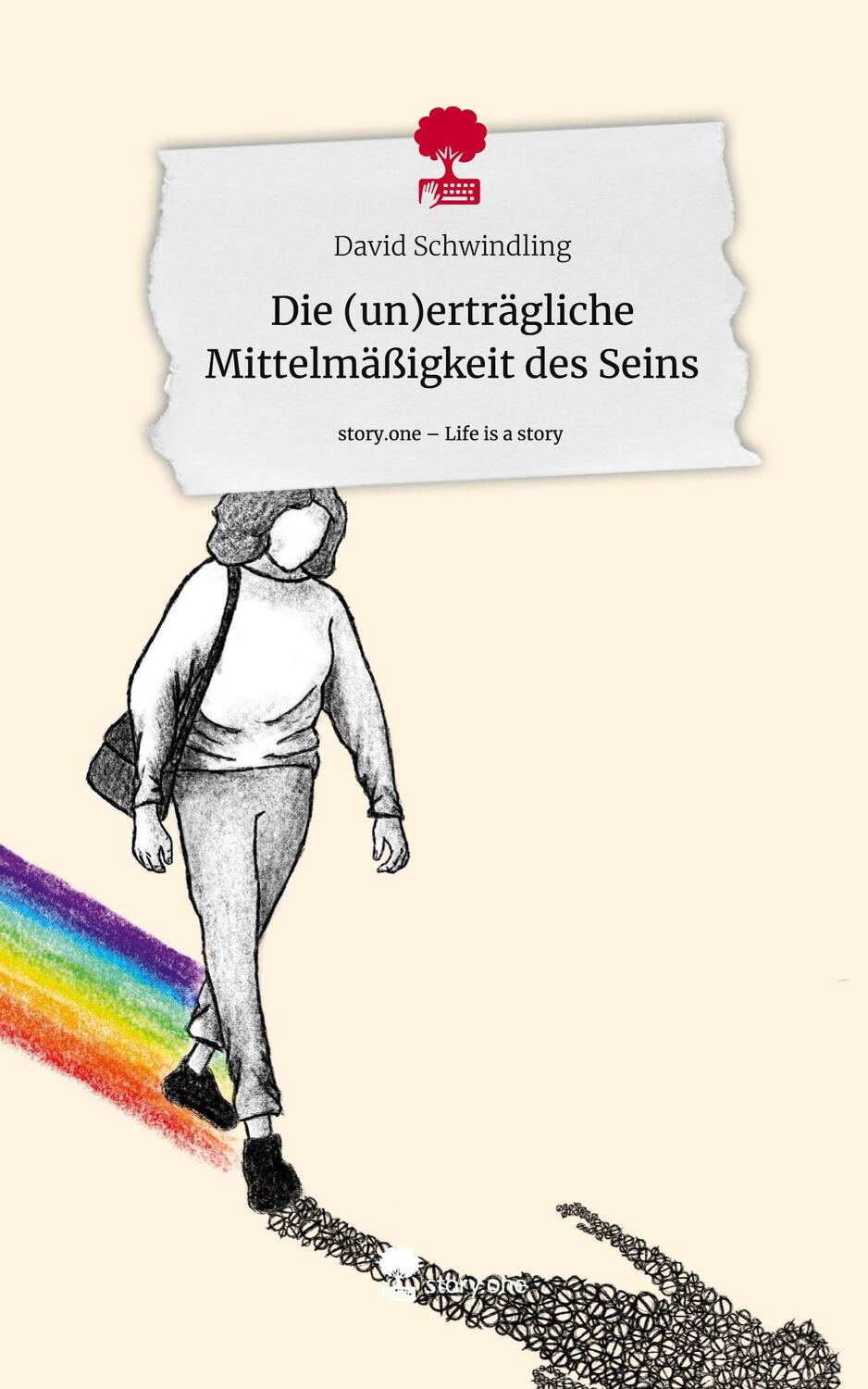 Cover: 9783711537546 | Die (un)erträgliche Mittelmäßigkeit des Seins. Life is a Story -...