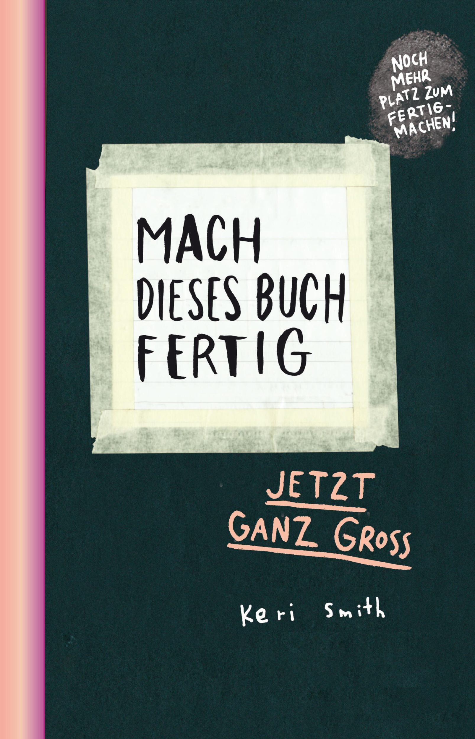 Cover: 9783956146305 | Mach dieses Buch fertig | Jetzt ganz groß Limitierte Sonderausgabe