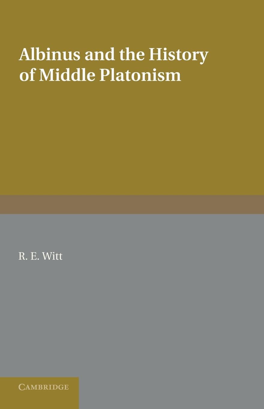 Cover: 9781107674073 | Albinus and the History of Middle Platonism | Reginald Eldred Witt