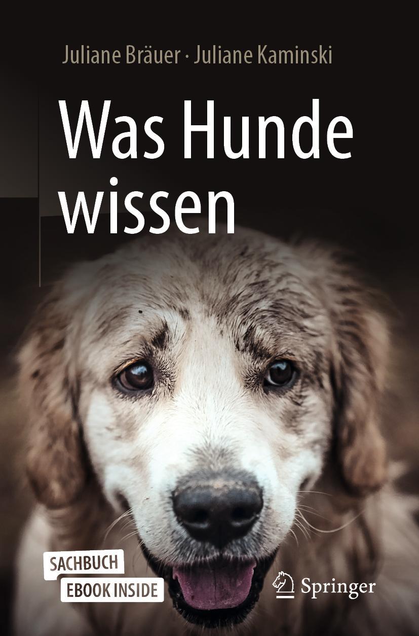 Cover: 9783662642924 | Was Hunde wissen | Juliane Bräuer (u. a.) | Taschenbuch | Book + eBook