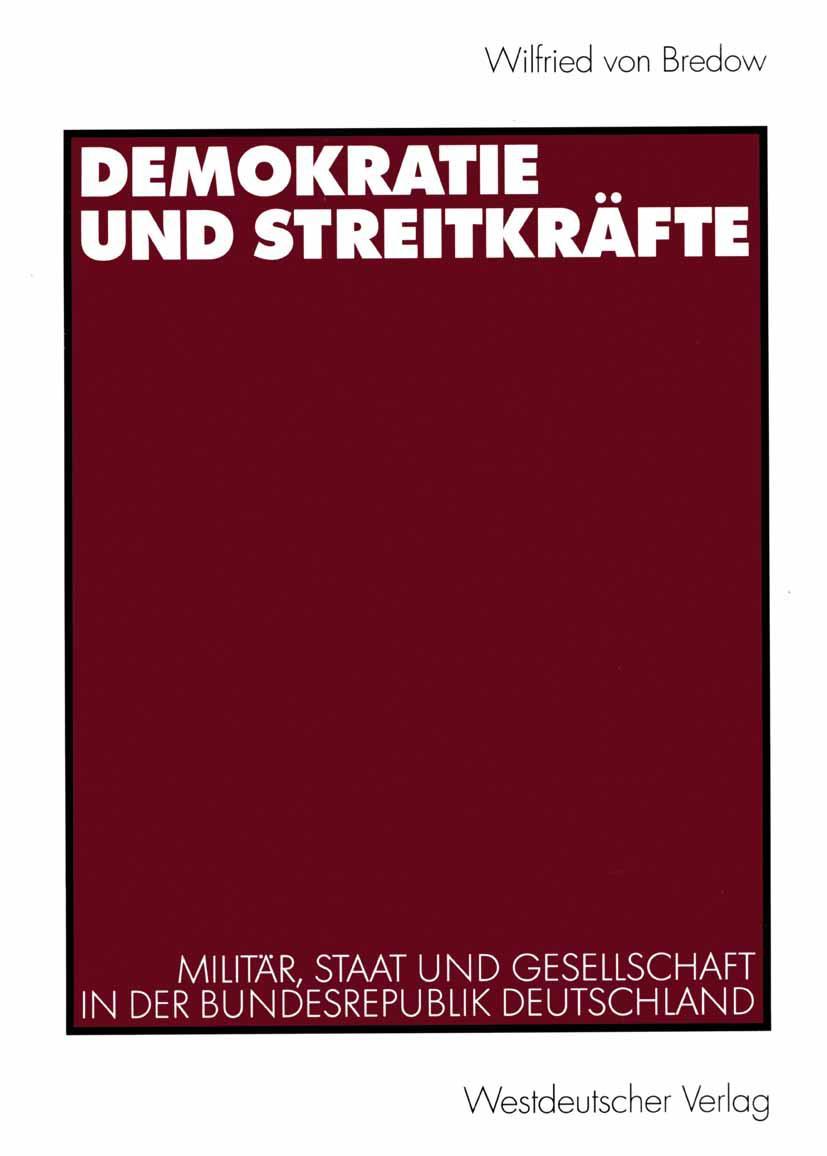 Cover: 9783531135472 | Demokratie und Streitkräfte | Wilfried Von Bredow | Taschenbuch | 2000