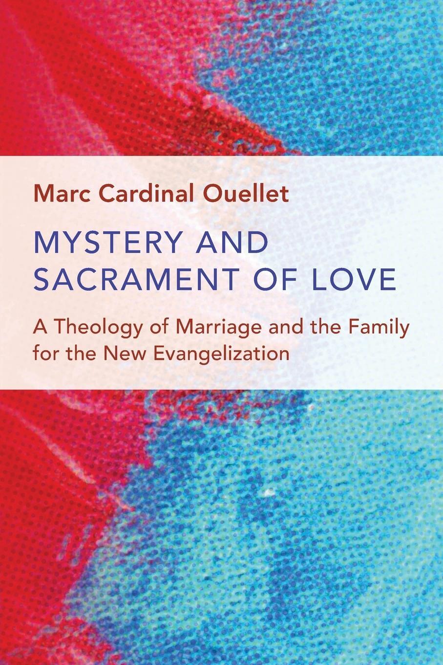 Cover: 9780802873347 | Mystery and Sacrament of Love | Marc Cardinal Ouellet | Taschenbuch