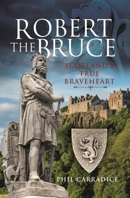 Cover: 9781399002608 | Robert the Bruce | Scotland's True Braveheart | Phil Carradice | Buch