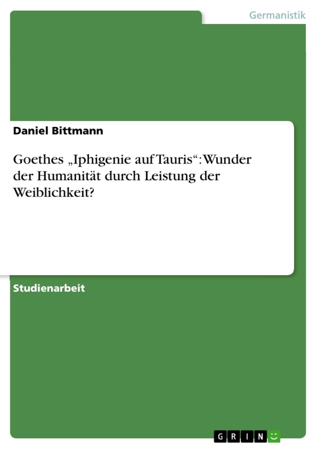 Cover: 9783640380190 | Goethes ¿Iphigenie auf Tauris¿: Wunder der Humanität durch Leistung...