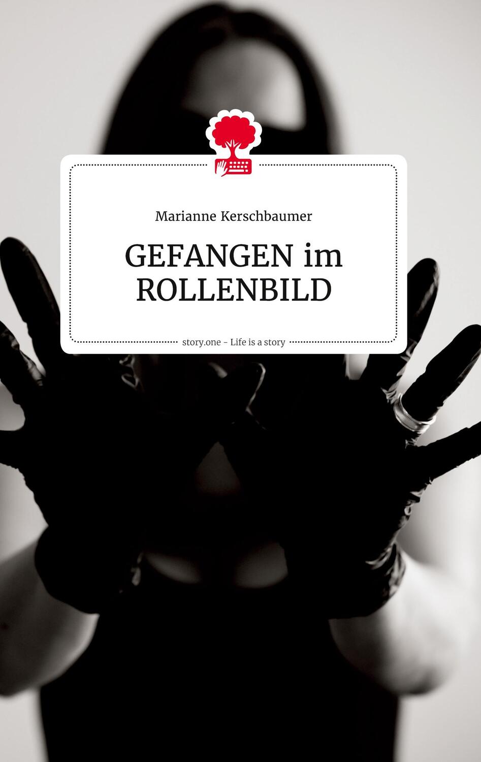 Cover: 9783710823022 | GEFANGEN im ROLLENBILD. Life is a Story - story.one | Kerschbaumer