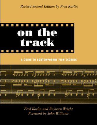 Cover: 9780415941365 | On the Track | A Guide to Contemporary Film Scoring | Karlin (u. a.)