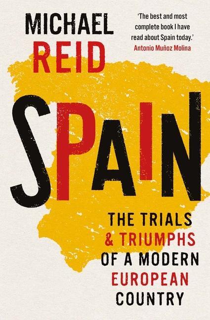 Cover: 9780300260397 | Spain | The Trials and Triumphs of a Modern European Country | Reid