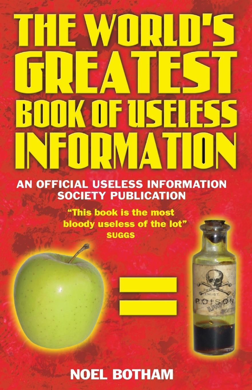 Cover: 9781844541669 | World's Greatest Book Of Useless Information | Noel Botham | Buch