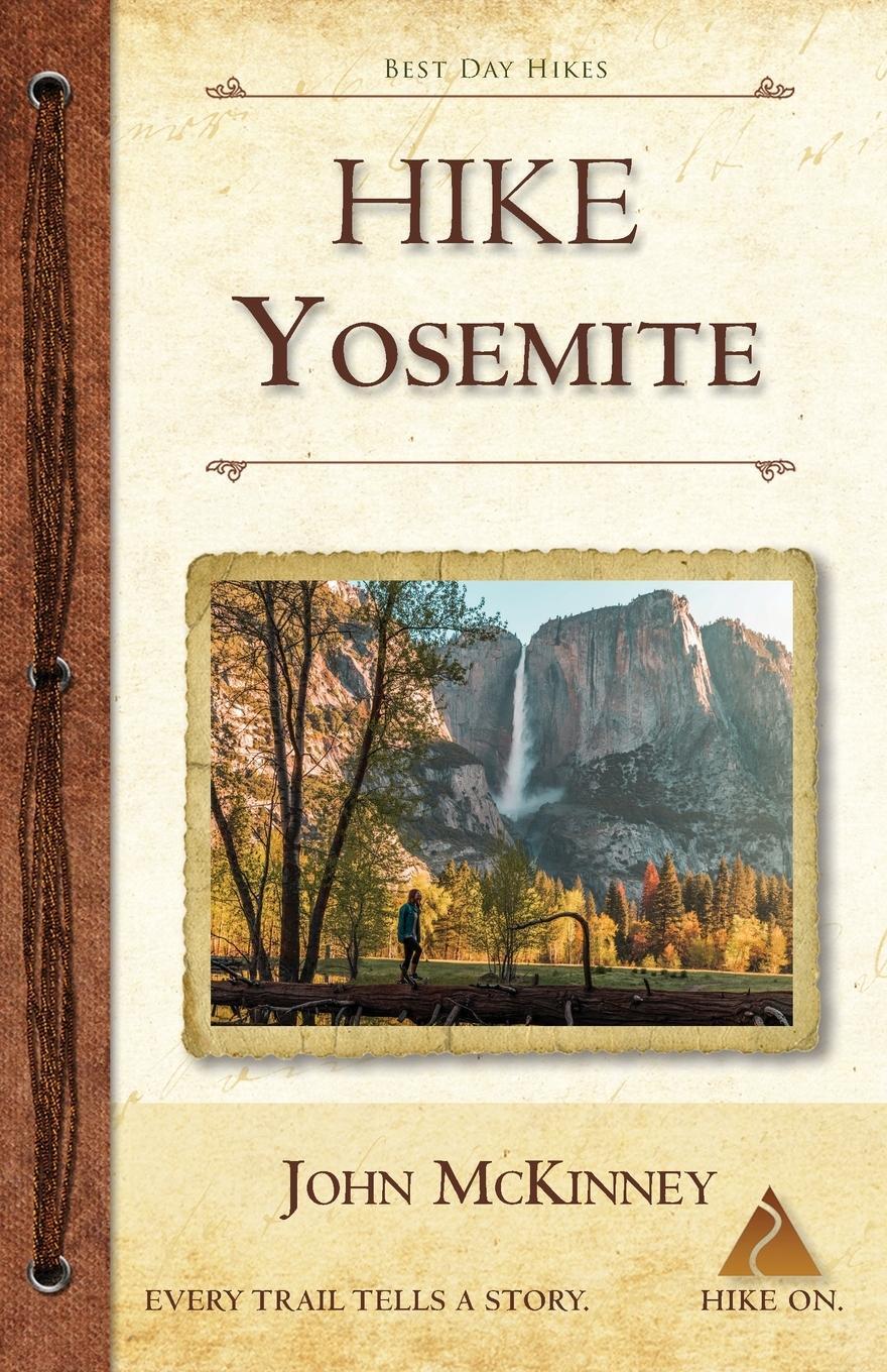 Cover: 9780934161886 | Hike Yosemite | Best Day Hikes in Yosemite National Park | McKinney
