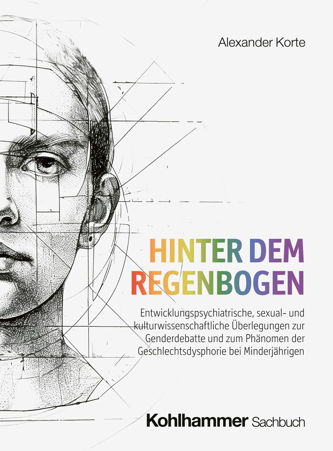 Cover: 9783170455887 | Hinter dem Regenbogen | Alexander Korte | Buch | 411 S. | Deutsch