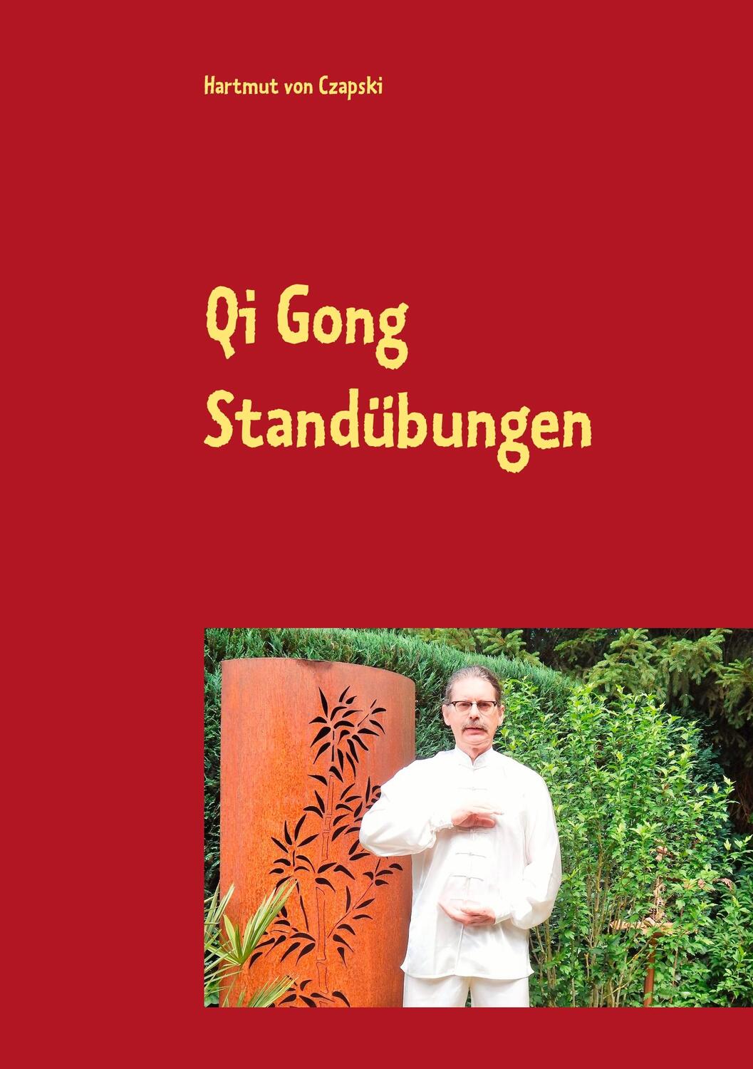 Cover: 9783744809665 | Qi Gong Standübungen | einschließlich die 5 Tiere Positionen | Czapski