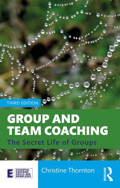 Cover: 9781032465876 | Group and Team Coaching | The Secret Life of Groups | Thornton | Buch