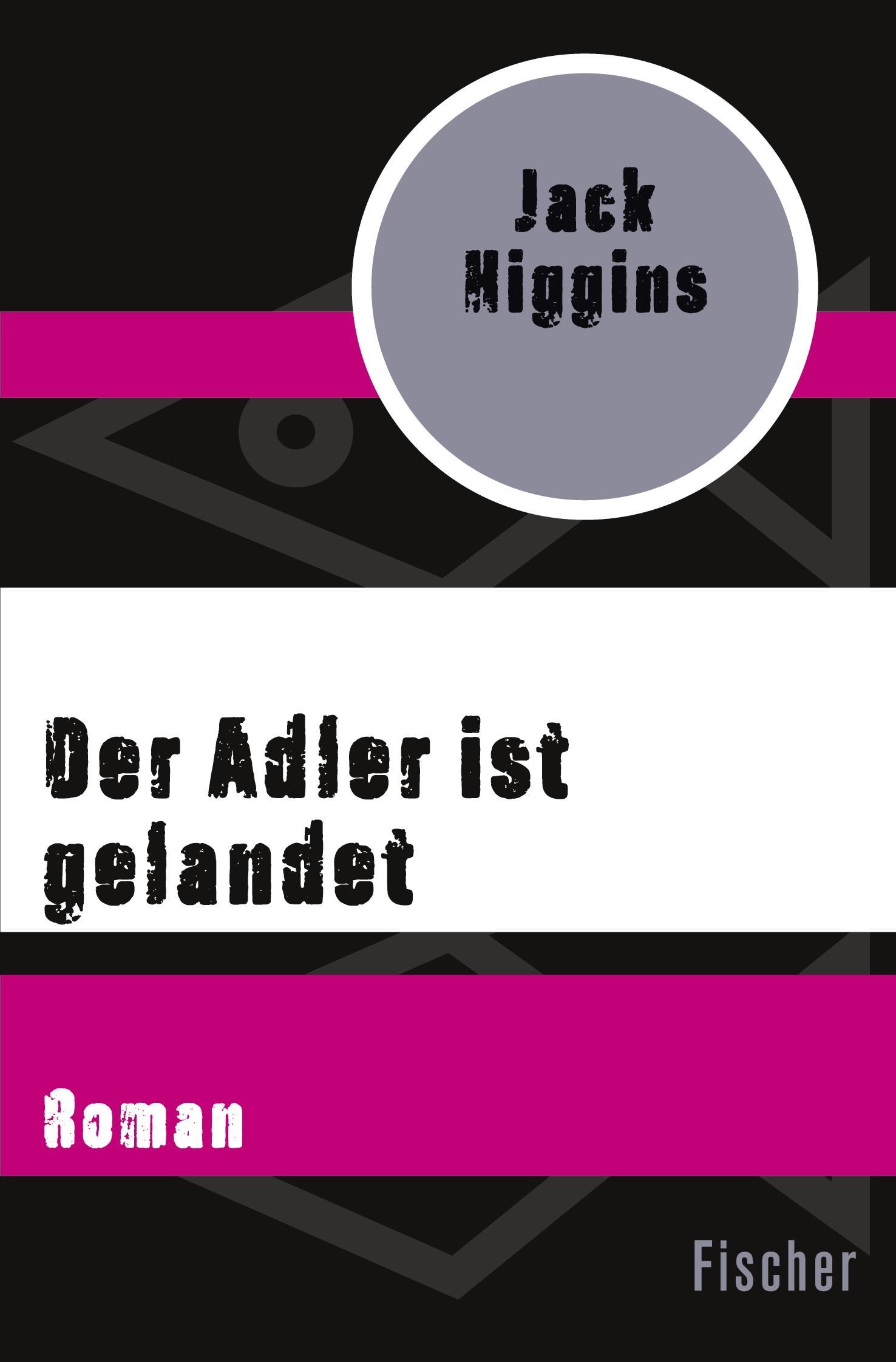 Cover: 9783596314591 | Der Adler ist gelandet | Roman | Jack Higgins | Taschenbuch | 342 S.