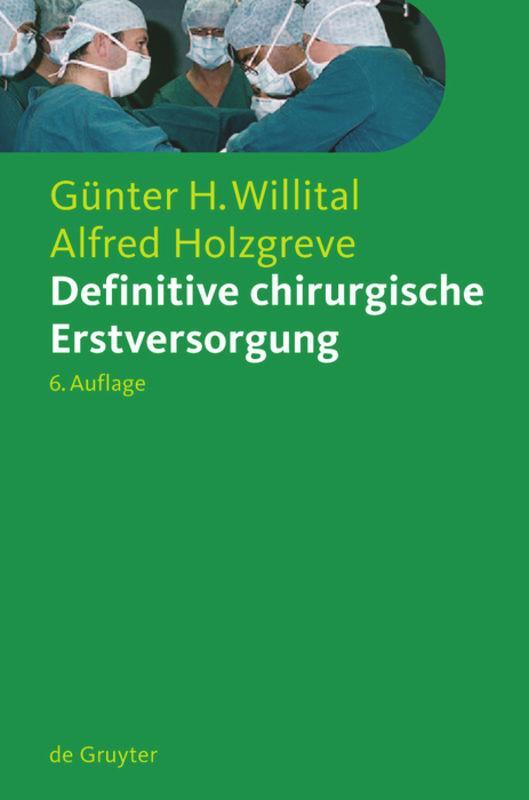 Cover: 9783110185515 | Definitive chirurgische Erstversorgung | Alfred Holzgreve (u. a.)