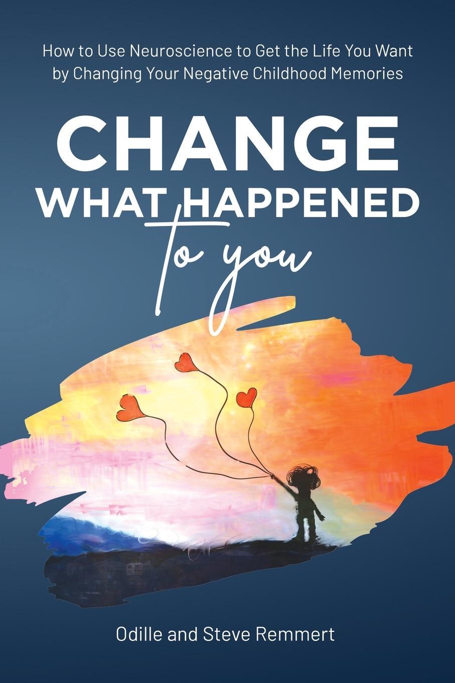 Cover: 9798985251401 | Change What Happened to You | Odille Remmert (u. a.) | Taschenbuch