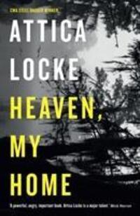 Cover: 9781788160827 | Heaven, My Home | Attica Locke | Taschenbuch | Englisch | 2019