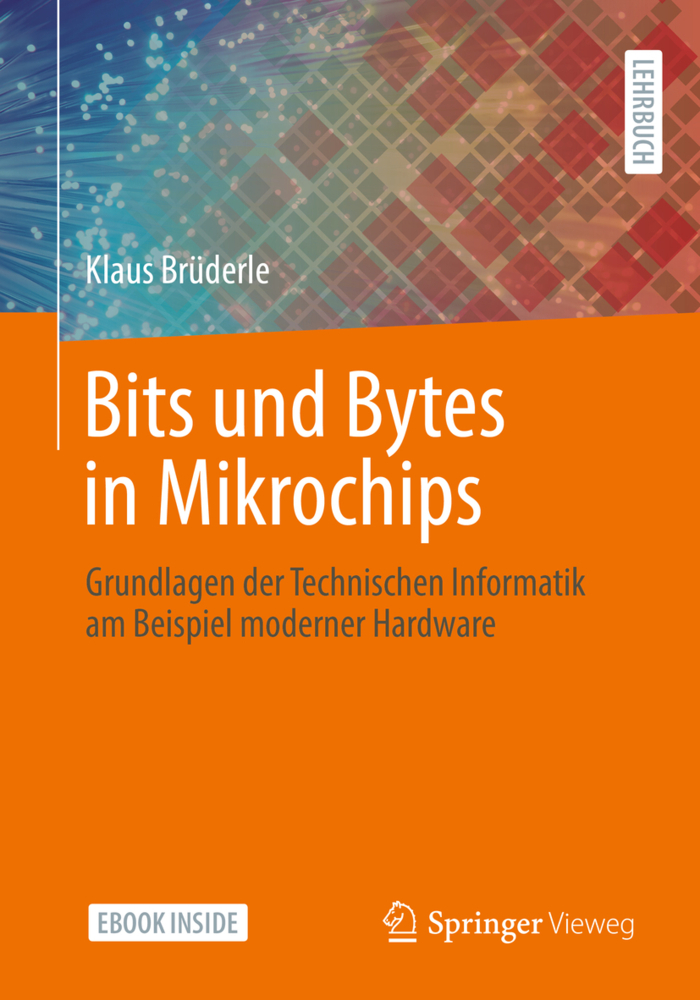 Cover: 9783658359720 | Bits und Bytes in Mikrochips, m. 1 Buch, m. 1 E-Book | Klaus Brüderle