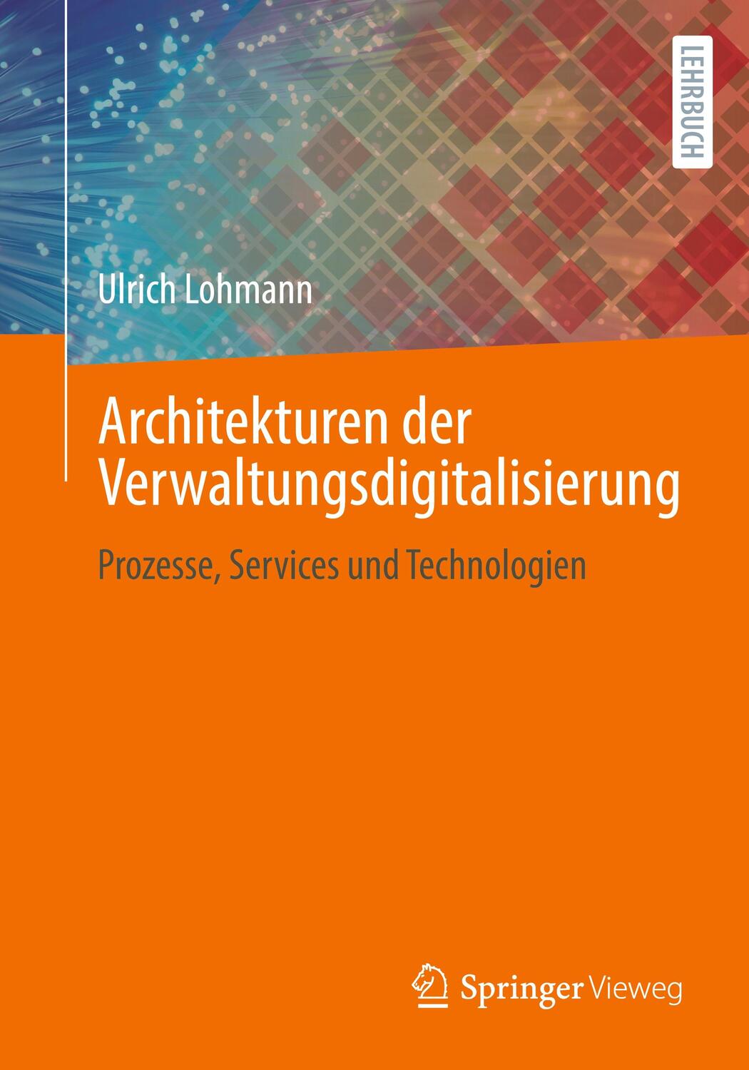 Cover: 9783658345211 | Architekturen der Verwaltungsdigitalisierung | Ulrich Lohmann | Buch