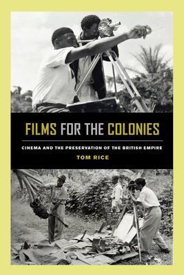 Cover: 9780520300392 | Films for the Colonies | Tom Rice | Taschenbuch | Englisch | 2019