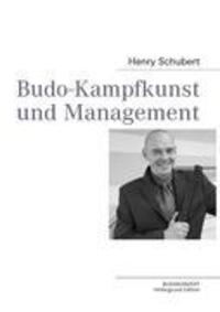 Cover: 9783842351141 | Budo-Kampfkunst und Management | Henry Schubert | Taschenbuch | 172 S.