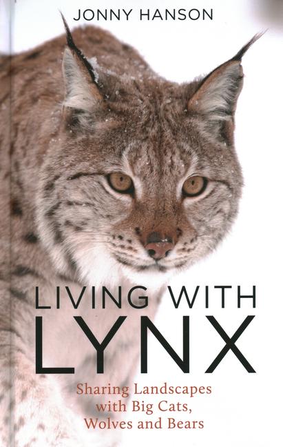 Cover: 9781784274955 | Living with Lynx | Sharing Landscapes with Big Cats, Wolves and Bears