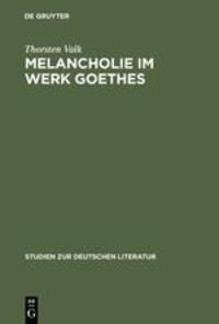 Cover: 9783484181687 | Melancholie im Werk Goethes | Genese - Symptomatik - Therapie | Valk