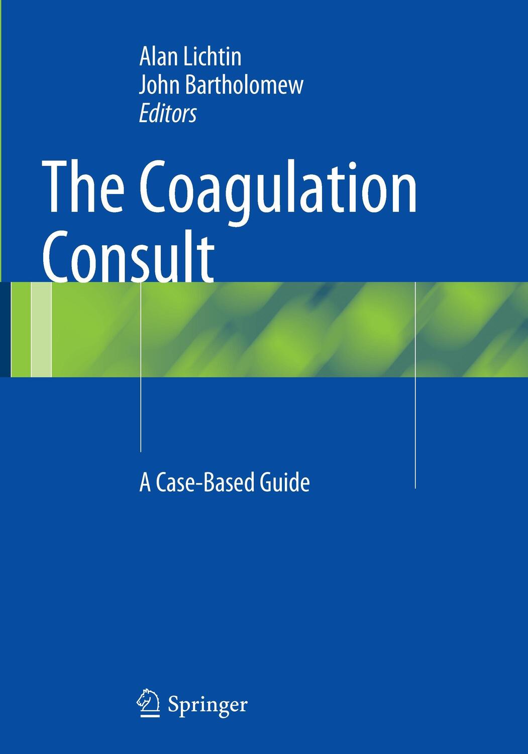Cover: 9781493945016 | The Coagulation Consult | A Case-Based Guide | Bartholomew (u. a.)
